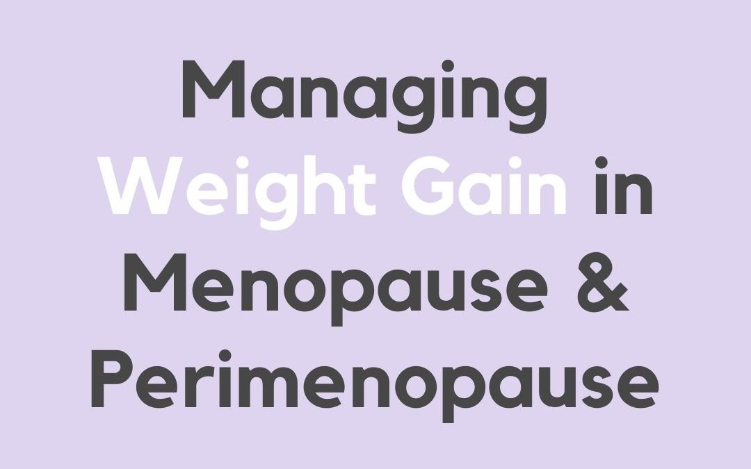 Managing Weight Gain During Menopause
